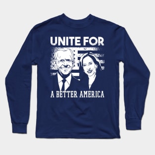 Biden Harris Unite for a Better America Long Sleeve T-Shirt